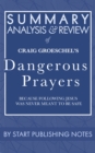 Image for Summary, Analysis, and Review of Craig Groeschel&#39;s Dangerous Prayers: Because Following Jesus Was Never Meant to Be Safe