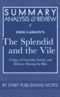 Image for Summary, Analysis, and Review of Erik Larson&#39;s The Splendid and the Vile: A Saga of Churchill, Family, and Defiance During the Blitz