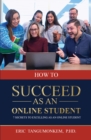 Image for How to Succeed as an Online Student: 7 Secrets to Excelling as an Online Student