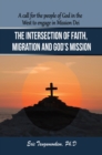 Image for Intersection of Faith, Migration and God&#39;s Mission: A Call for the People of God in the West to Engage in Mission Dei
