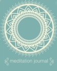 Image for Meditation Journal : Mindfulness Reflection Notebook for Meditation Practice Inspiration