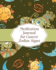 Image for Meditation Journal For Cancer Zodiac Signs : Mindfulness - Cancer Zodiac Journal - Horoscope and Astrology - Reflection Notebook for Meditation Practice - Inspiration
