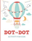 Image for Dot to Dot Activity for Kids (50 Animals) : 50 Animals Workbook Ages 3-8 Activity Early Learning Basic Concepts