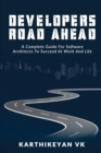 Image for Developers Road ahead : A Complete Guide For Software Architects To Succeed At Work And Life