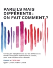 Image for Pareils mais differents : on fait comment ? : A cross-cultural perspective on the gap between the Hexagon and the U.S., and tips for successful and happy collaborations.