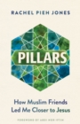 Image for Pillars  : how Muslim friends led me closer to Jesus