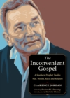 Image for The inconvenient gospel  : a southern prophet tackles war, wealth, race, and religion