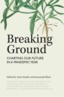 Image for Breaking ground  : charting our future in a pandemic year
