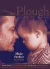 Image for Plough Quarterly No. 30 - Made Perfect : Ability and Disability