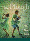 Image for Plough Quarterly No. 31 - Why We Make Music