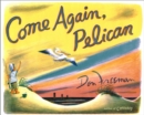 Image for Come Again, Pelican