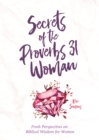 Image for Secrets of the Proverbs 31 woman: a devotional for women