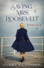 Image for Saving Mrs. Roosevelt: WWII Heroines