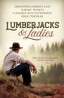 Image for Lumberjacks and Ladies: 4 Historical Stories of Romance Among the Pines