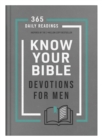Image for Know Your Bible Devotions for Men: 365 Daily Readings Inspired by the 3-Million Copy Bestseller