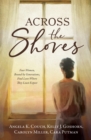 Image for Across the Shores: Four Women, Bound by Generations, Find Love Where They Least Expect