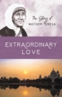 Image for Extraordinary Love: The Story of Mother Teresa