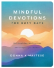 Image for Mindful Devotions for Busy Days: 180 Inspiring Meditations and Prayers for Women