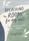 Image for Breathing Room for My Soul: Devotions and Prayers for Women