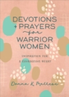 Image for Devotions and Prayers for Warrior Women: Inspiration for a Courageous Heart