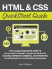 Image for HTML and CSS QuickStart Guide : The Simplified Beginners Guide to Developing a Strong Coding Foundation, Building Responsive Websites, and Mastering the Fundamentals of Modern Web Design