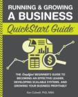 Image for Running &amp; Growing a Business QuickStart Guide : The Simplified Beginner&#39;s Guide to Becoming an Effective Leader, Developing Scalable Systems and Growing Your Business Profitably