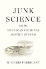 Image for Junk Science and the American Criminal Justice System