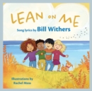 Image for Lean On Me : A Children&#39;s Picture Book