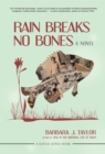 Image for Rain Breaks No Bones : A Novel