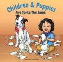 Image for Children &amp; Puppies Are Sorta The Same