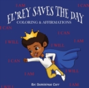 Image for El&#39;rey Saves The Day : Affirmations &amp; Coloring Book