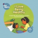 Image for I Love Being Healthy