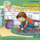 Image for Let&#39;s Talk About Feeling Frustrated