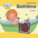 Image for Teach Me About Bathtime