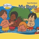 Image for Teach Me About My Body