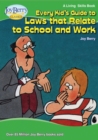 Image for Every Kid&#39;s Guide to Laws that Relate to School and Work