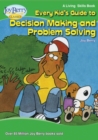 Image for Every Kid&#39;s Guide to Decision Making and Problem Solving