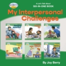 Image for A Let&#39;s Talk About Six-in-One Book - My Interpersonal Challenges