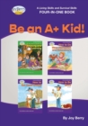Image for A Living Skills and Survival Skills Four-in-One Book - Be an A+ Kid!!