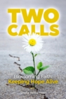 Image for Two Calls: Blossoming Faith: Keeping Hope Alive