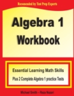 Image for Algebra 1 Workbook : Essential Learning Math Skills Plus Two Algebra 1 Practice Tests