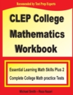 Image for CLEP College Mathematics Workbook : Essential Learning Math Skills Plus Two College Math Practice Tests
