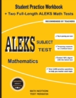 Image for ALEKS Subject Test Mathematics : Student Practice Workbook + Two Full-Length ALEKS Math Tests