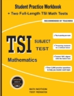 Image for TSI Subject Test Mathematics : Student Practice Workbook + Two Full-Length TSI Math Tests