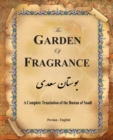 Image for The Garden of Fragrance : A Complete Translation of the Bustan of Saadi (Bilingual)