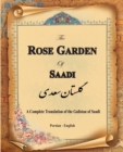 Image for The Rose Garden of Saadi : A Complete Translation of the Gulistan of Saadi (Bilingual)