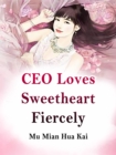 Image for CEO Loves Sweetheart Fiercely