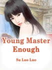 Image for Young Master, Enough!