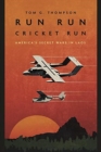 Image for Run run cricket run  : America&#39;s secret war in Laos