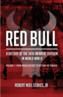 Image for Red Bull: a history of the 34rd Infantry Division in World War II. (From mobilization to victory in Tunisia) : Volume 1,